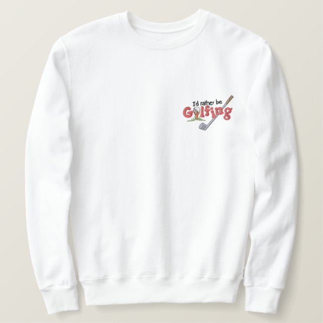 Rather Golf Embroidered Sweatshirt (Design Front)