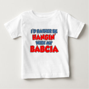 Rather Hang With Babcia Baby T-Shirt