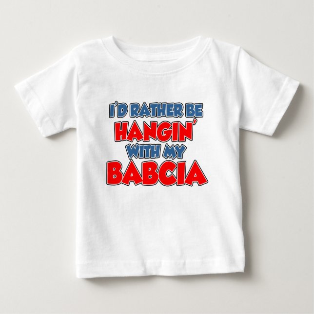 Rather Hang With Babcia Baby T-Shirt (Front)