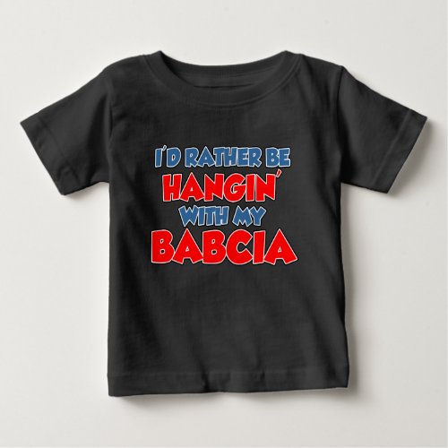 Rather Hang With Babcia Baby T_Shirt