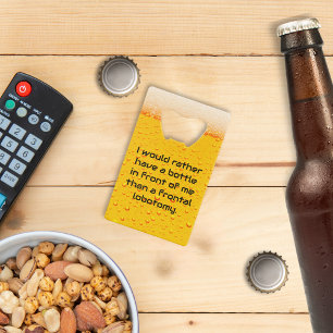 Rather Have a Bottle Credit Card Bottle Opener
