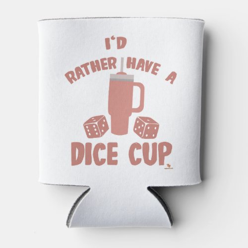 Rather Have Dice Cup Funny Board Gamer Action Can Cooler