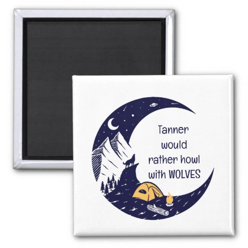 Rather Howl with Wolves Personal Name Magnet