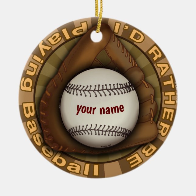 Rather Play Baseball  Ceramic Ornament (Front)
