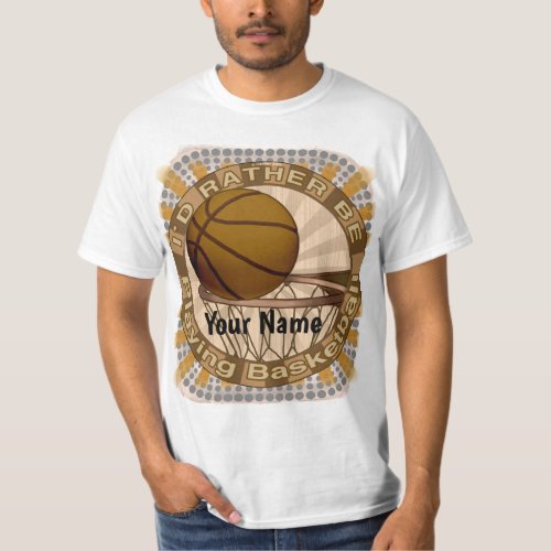 Rather Play Basketball custom name T_Shirt