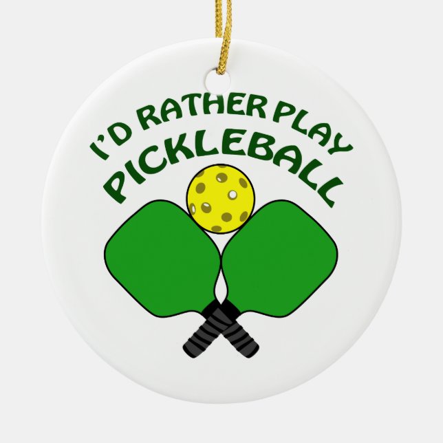 Rather Play Pickleball Ceramic Ornament (Front)