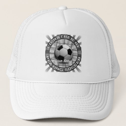 Rather Play Soccer custom name Trucker Hat