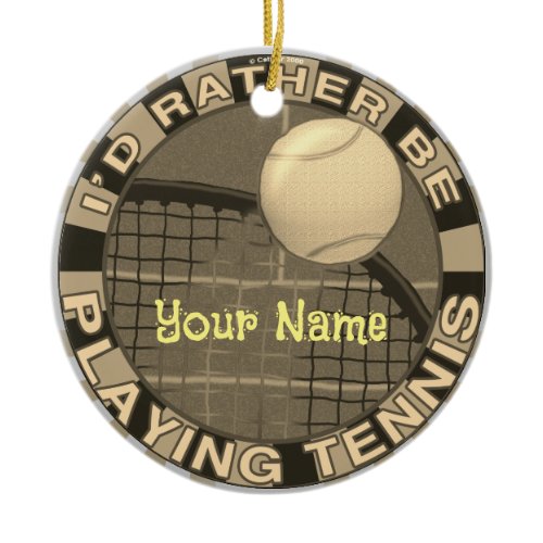 Rather Play Tennis Ceramic Ornament