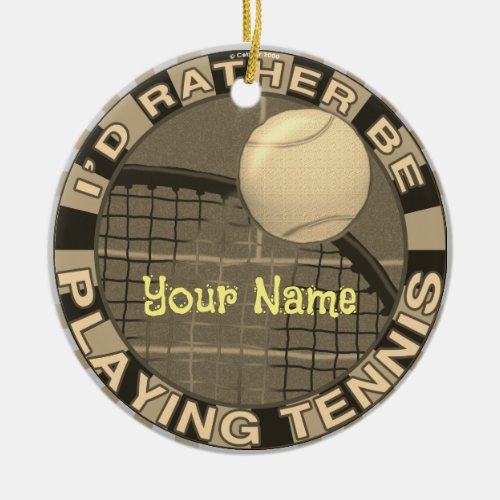 Rather Play Tennis custom name Ceramic Ornament