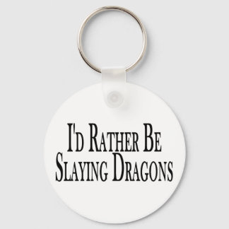 Rather Slay Dragons Keychain