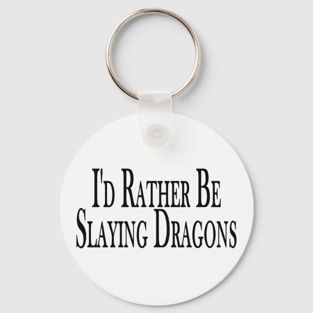 Rather Slay Dragons Keychain (Front)