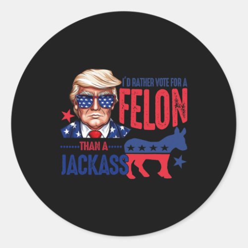 Rather Vote For Felon Than A Jack 1  Classic Round Sticker