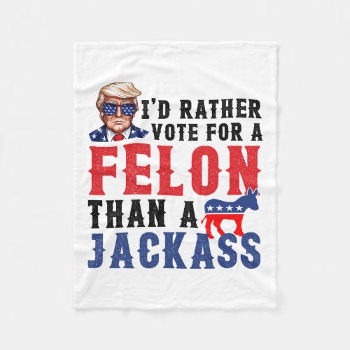 Rather Vote For Felon Than A Jack  Fleece Blanket