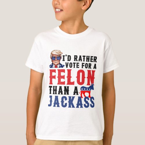 Rather Vote For Felon Than A Jack  T_Shirt