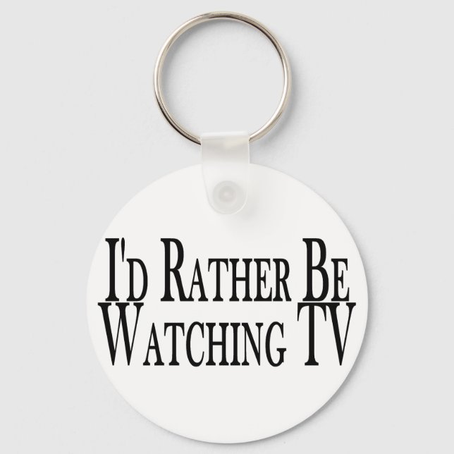 Rather Watch TV Keychain (Front)