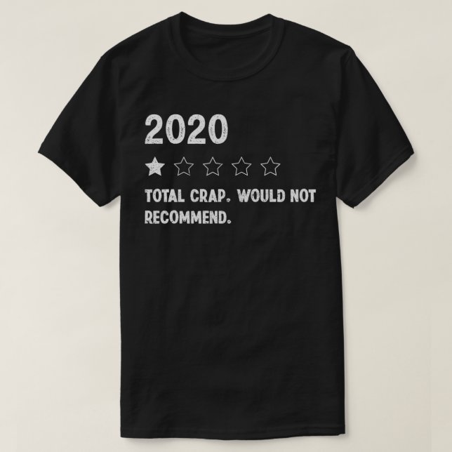 Rating 2020 Review One Total Crap Not Would Recomm T-Shirt (Design Front)