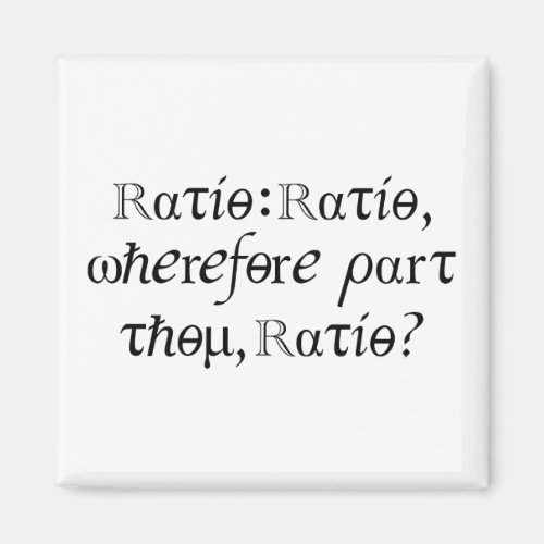 Ratio : Ratio, wherefore part thou, Ratio! Magnet