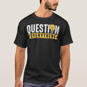 Rational Mind Question Conspiracy Theorist Everyth T-Shirt