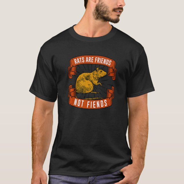 Rats Are Friends Not Fiends Rat Owner Rodent T-Shirt (Front)