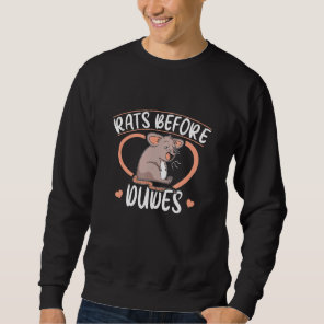 Rats before dudes - rat sweatshirt