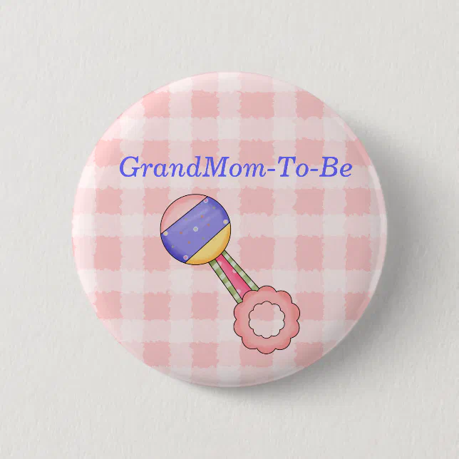 Rattle Baby Shower Grandmother Pin Button | Zazzle