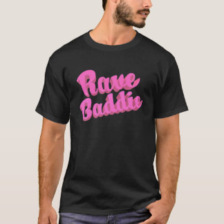 Rave Baddie T T-Shirt