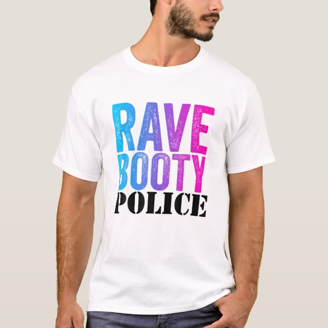 Rave Booty Police - Funny Trippy Outfit EDM Music T-Shirt (Front)
