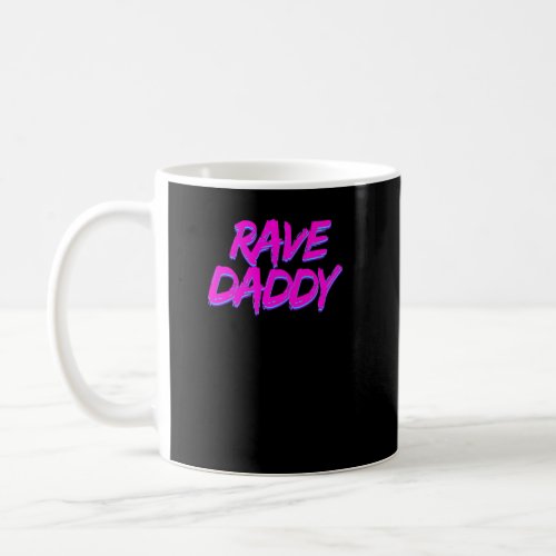 Rave Daddy Techno Rave Festival Party EDM Dance Ba Coffee Mug