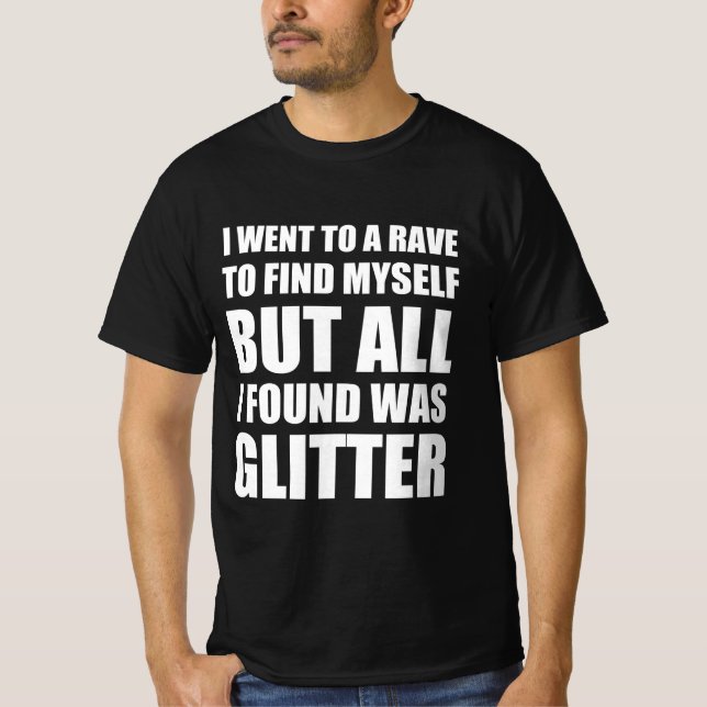 Rave funny quote T-Shirt (Front)