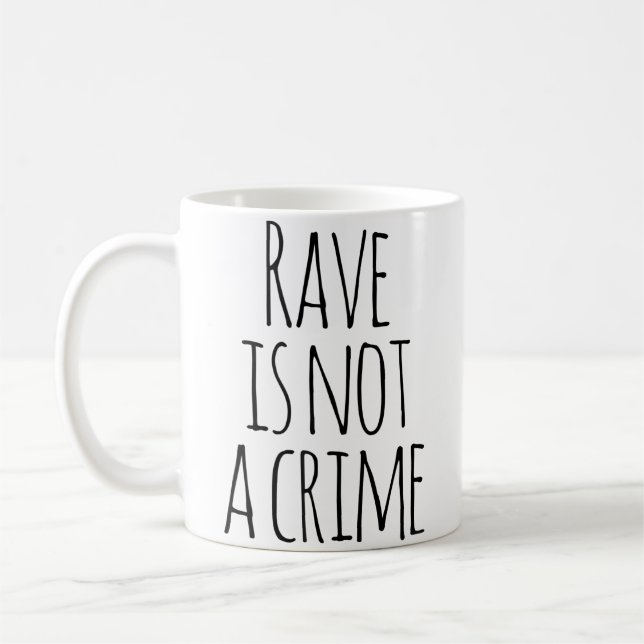 Rave Is Not A Crime Edm Techno Music Festival Coffee Mug (Left)
