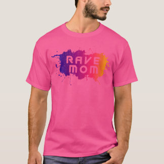 Rave Mom-Edm Festival Raver Mommy Mothers Groovy C T-Shirt