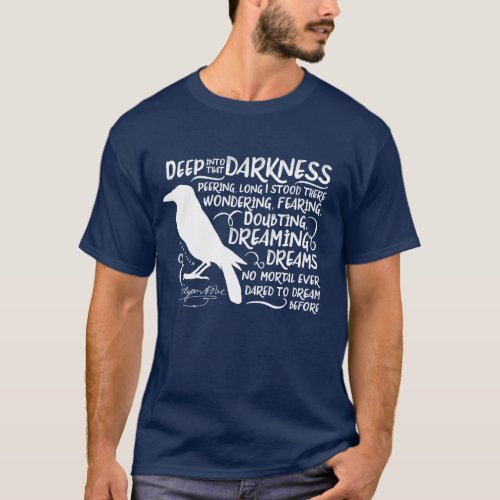 Raven Deep Into That Darkness by Edgar Allan Poe T_Shirt