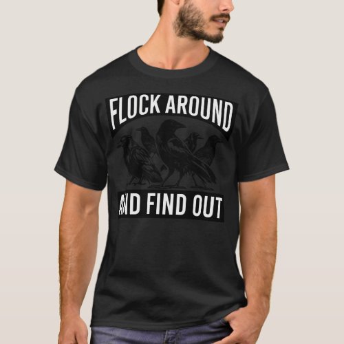 Raven Graphic Flock Around and Find Out   T_Shirt