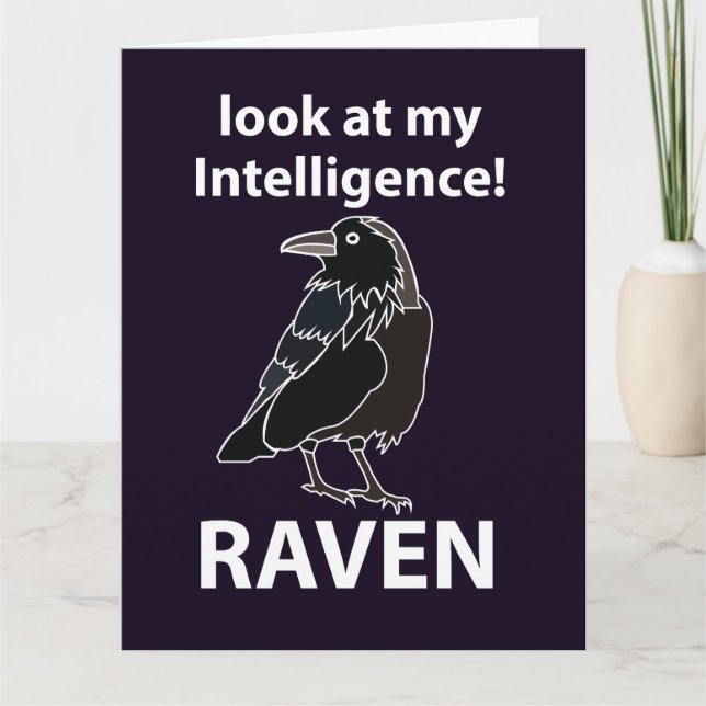 Raven Look At My Intelligence Raven Card (Front)