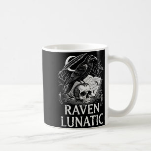 Raven lunatic classic literature funny quote coffee mug