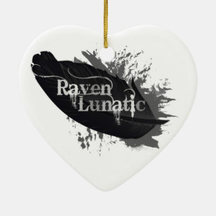 Raven Lunatic Fun Quote for Raven Bird Lovers Ceramic Ornament