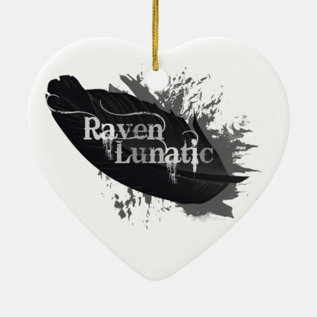 Raven Lunatic Fun Quote for Raven Bird Lovers Ceramic Ornament (Back)