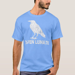 Raven Lunatic Funny Birds Watching Owner Watcher  T-Shirt
