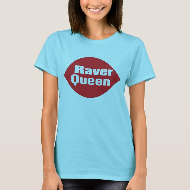 Raver Queen T-Shirt (Front)