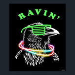 Ravin' Poster<br><div class="desc">"Ravin'" raven graphic designed by bCreative shows a cool raven with shades and glowing rave necklaces! This makes a great gift for family, friends, or a treat for yourself! This funny graphic is a great addition to anyone's style. bCreative is a leading creator and licensor of original, trendy designs and...</div>