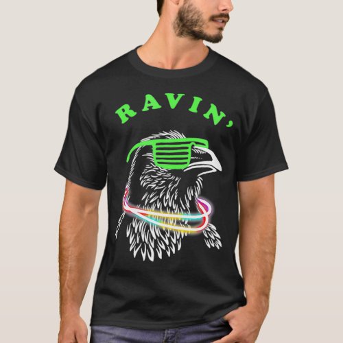 Ravin Raven Rave Party Neon Bird Funny grillmaster T_Shirt