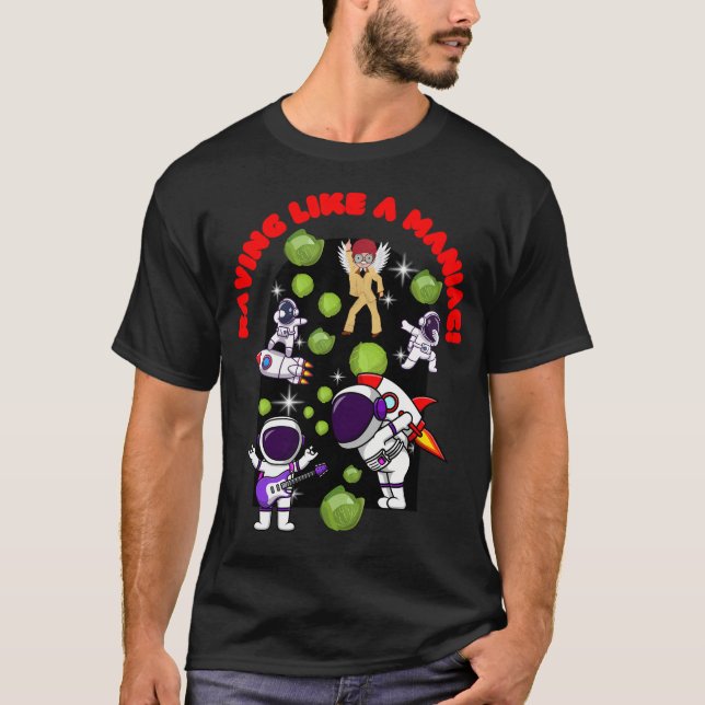 Raving Like A Maniac T-Shirt (Front)