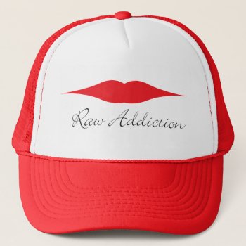 Raw Addiction Trucker Hat by ZunoDesign at Zazzle