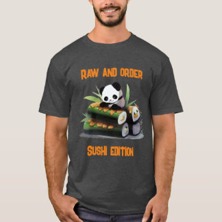 Raw and Order: Sushi Edition Pun T-Shirt
