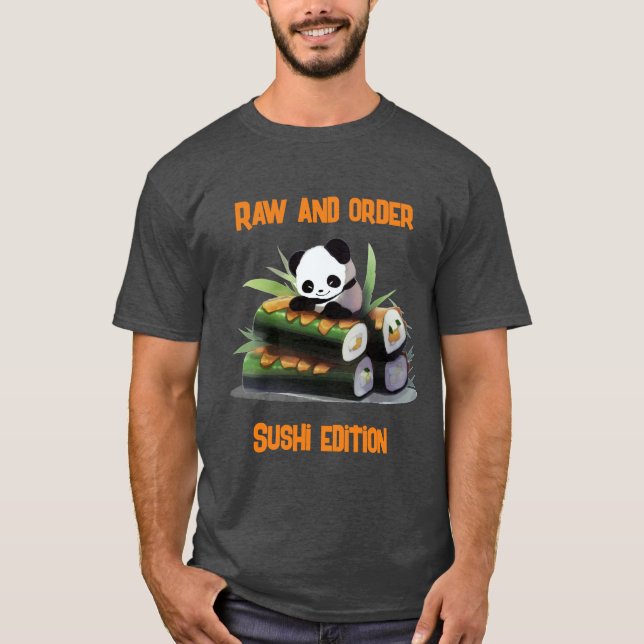 Raw and Order: Sushi Edition Pun T-Shirt (Front)