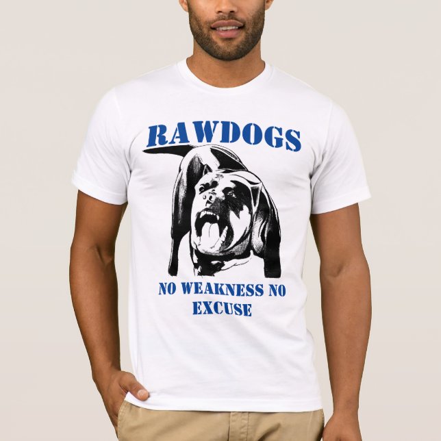 Raw Dog stronger than you think T-Shirt (Front)