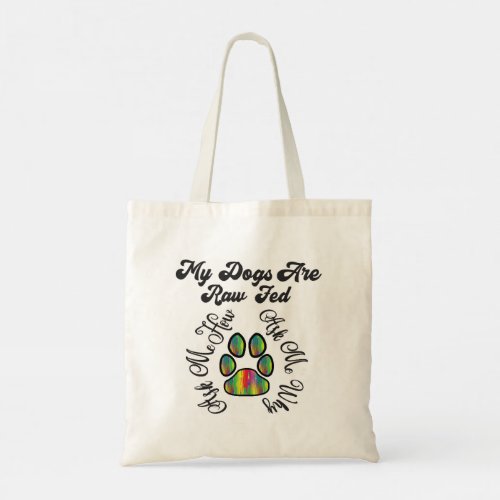 Raw Fed Dogs Tote Bag