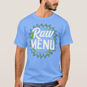 Raw Menu Cool Plant Based Diet Vegetarians  1238 T-Shirt