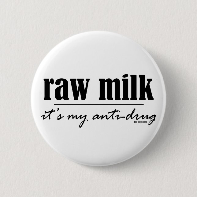 Raw Milk Antidrug Button (Front)