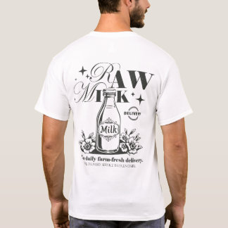 Raw Milk Daily Farm Fresh Delivery Back Print T-Shirt